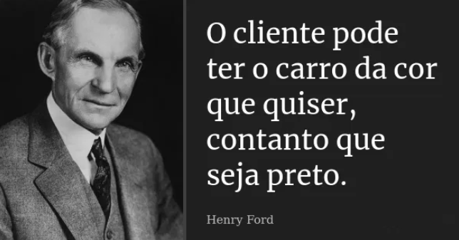 O cliente pode ter o carro da cor que quiser, contanto que seja preto
